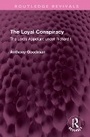 Cover: The Loyal Conspiracy - Routledge