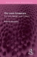 Cover: The Loyal Conspiracy - Routledge