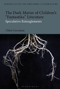 Cover: The Dark Matter of Children's 'Fantastika' Literature - Bloomsbury Academic