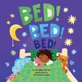 Cover: Bed! Bed! Bed! (a Baby Steps Bedtime Board Book for Toddlers) - Little Bee Books