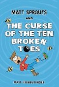 Cover: Matt Sprouts and the Curse of the Ten Broken Toes: Volume 1 - Andrews McMeel Publishing