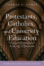 Cover: Protestants, Catholics, and University Education - Wipf and Stock Publishers