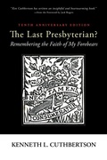 Cover: The Last Presbyterian? Tenth Anniversary Edition - Resource Publications (CA)