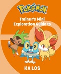 Cover: Pokemon: Trainer's Mini Exploration Guide to Kalos - Insight Editions
