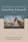 Cover: The Wartime Sermons of Jonathan Edwards - Wipf and Stock Publishers