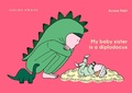 Cover: My Baby Sister Is a Diplodocus - Gecko Press