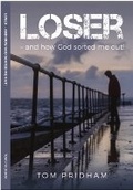 Cover: Loser - and how God sorted me out! - Independent Publishing Network