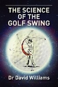 Abbildung von: The Science of the Golf Swing - UK Book Publishing