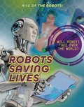 Cover: Robots Saving Lives - Cheriton Children's Books