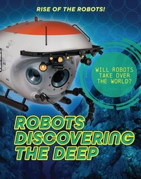 Enlarge image Cover: Robots Discovering the Deep - Cheriton Children's Books