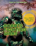 Cover: Robots Fighting Wars - Cheriton Children's Books