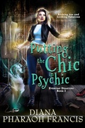 Cover: Putting the Chic in Psychic (Everyday Disasters, #2) - Diana Pharaoh Francis