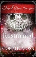Cover: Magic Restrained - Closed Door Version (Calliope Jones Series Book 3.5) - Pink Moon Books
