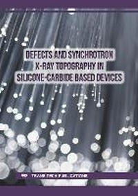 Enlarge image Cover: Defects and Synchrotron X-Ray Topography in Silicone-Carbide Based Devices - Trans Tech Publications Ltd