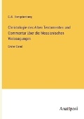 Cover: Christologie des Alten Testamentes und Commentar ueber die Messianischen Weissagungen - Anatiposi Verlag