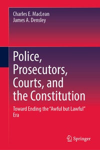 Enlarge image Cover: Police, Prosecutors, Courts, and the Constitution - Springer