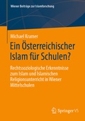 Cover: Ein &Ouml;sterreichischer Islam f&uuml;r Schulen? - Springer VS