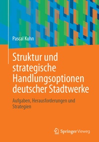 Abbildung von: Struktur und strategische Handlungsoptionen deutscher Stadtwerke - Springer Vieweg