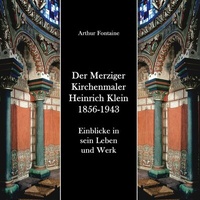 Abbildung von: Der Merziger Kirchenmaler Heinrich Klein 1856-1943 - Books on Demand