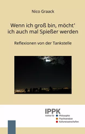 Cover: Wenn ich gro&szlig; bin, m&ouml;cht' ich auch mal Spie&szlig;er werden - IPPK-Verlag