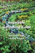 Cover: Vegetable Gardening Guide - Kylie Sparks