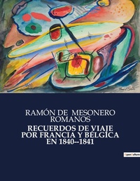 Abbildung von: Recuerdos de Viaje Por Francia Y Belgica En 1840--1841 - Culturea