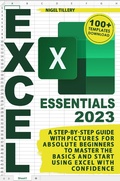 Bild: Excel Essentials: A Step-by-Step Guide with Pictures for Absolute Beginners to Master the Basics and Start Using Excel with Confidence - Nigel Tillery