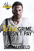 Cover: Eddie: Grime Doesn't Pay (The Brothers Grime, #2) - Z.A. Maxfield