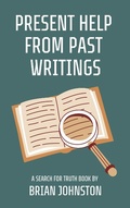 Cover: Present Help from Past Writings (Search For Truth Bible Series) - Hayes Press