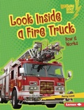 Cover: Look Inside a Fire Truck - Lerner Publishing Group