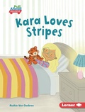 Cover: Kara Loves Stripes - Lerner Publishing Group