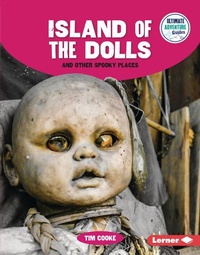 Abbildung von: Island of the Dolls and Other Spooky Places - Lerner Publishing Group