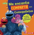 Cover: Me encanta compartir con Comegalletas (Me Love to Share with Cookie Monster) - Lerner Publishing Group