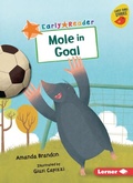 Cover: Mole in Goal - Lerner Publishing Group