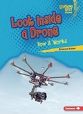 Cover: Look Inside a Drone - Lerner Publishing Group