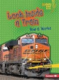 Cover: Look Inside a Train - Lerner Publishing Group