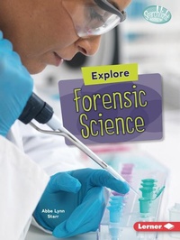 Enlarge image Cover: Explore Forensic Science - Lerner Publishing Group