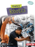 Cover: Explore Robotics - Lerner Publishing Group
