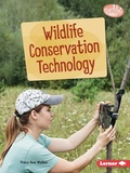 Cover: Wildlife Conservation Technology - Lerner Publishing Group
