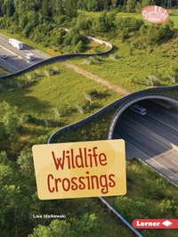 Enlarge image Cover: Wildlife Crossings - Lerner Publishing Group
