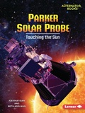 Cover: Parker Solar Probe - Lerner Publishing Group