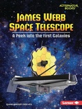 Cover: James Webb Space Telescope - Lerner Publishing Group