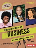 Cover: Changemakers in Business - Lerner Publishing Group