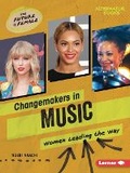Cover: Changemakers in Music - Lerner Publishing Group