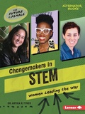 Cover: Changemakers in STEM - Lerner Publishing Group