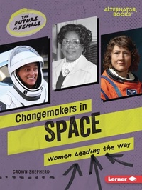 Enlarge image Cover: Changemakers in Space - Lerner Publishing Group