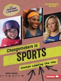 Cover: Changemakers in Sports - Lerner Publishing Group