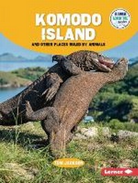 Enlarge image Cover: Komodo Island and Other Places Ruled by Animals - Lerner Publishing Group