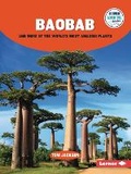 Cover: Baobab and More of the World's Most Amazing Plants - Lerner Publishing Group