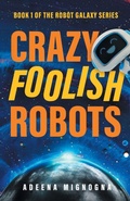 Cover: Crazy Foolish Robots - Crazy Robot, LLC